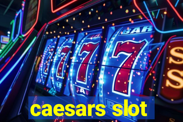 caesars slot