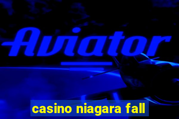 casino niagara fall