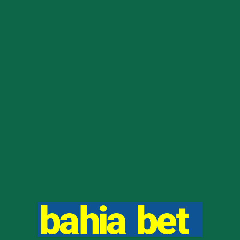 bahia bet