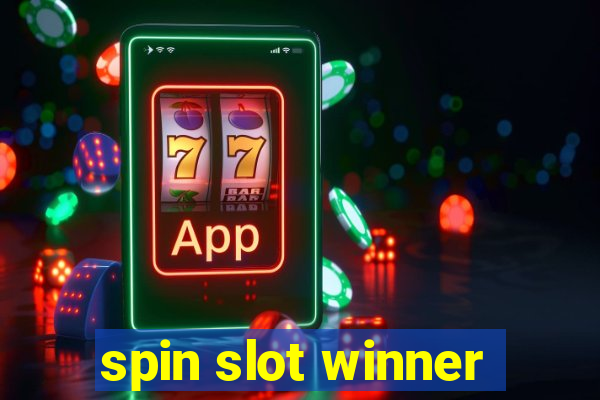 spin slot winner