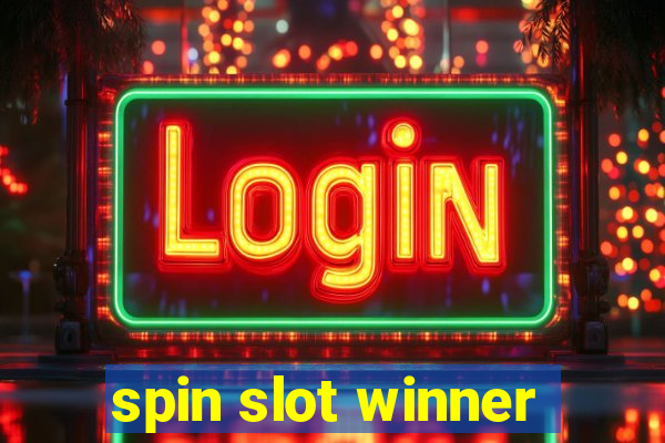 spin slot winner