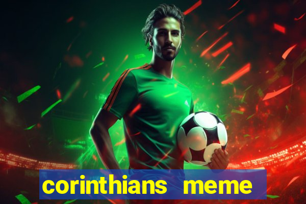 corinthians meme serie b