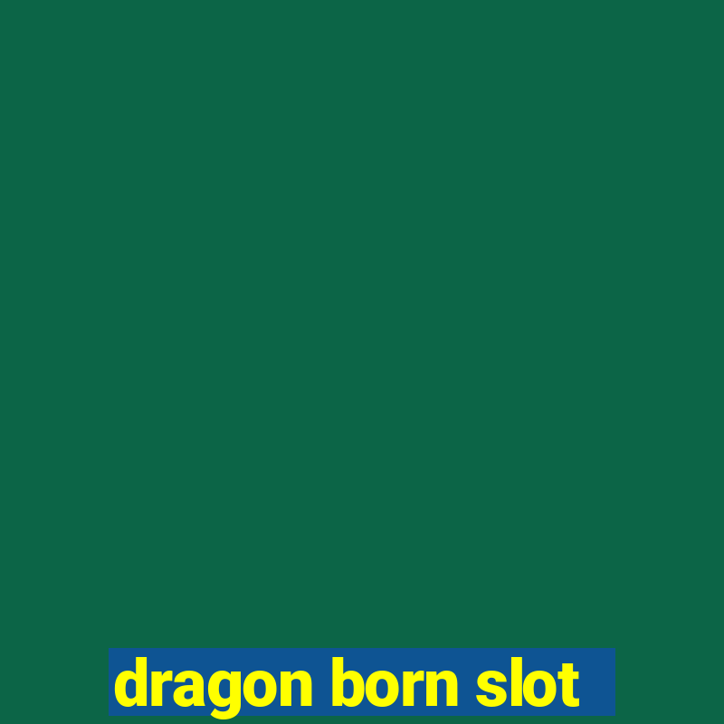 dragon born slot