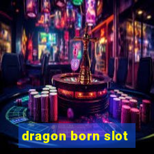 dragon born slot