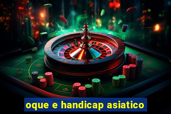 oque e handicap asiatico