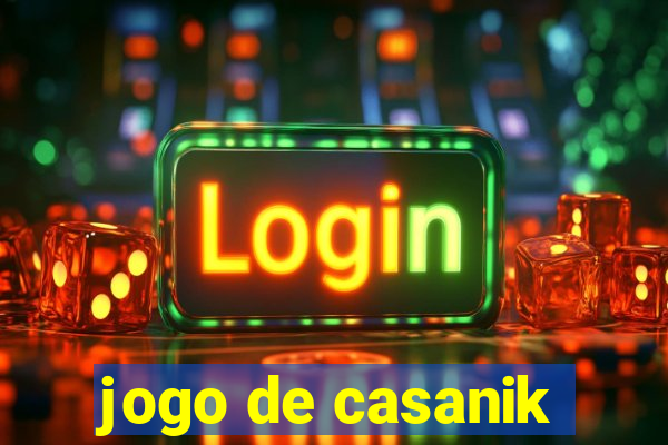 jogo de casanik