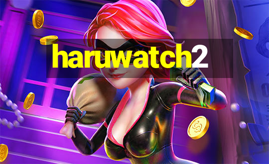 haruwatch2