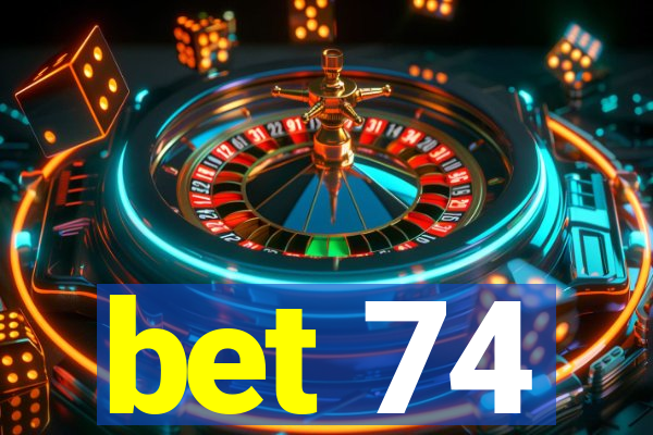 bet 74