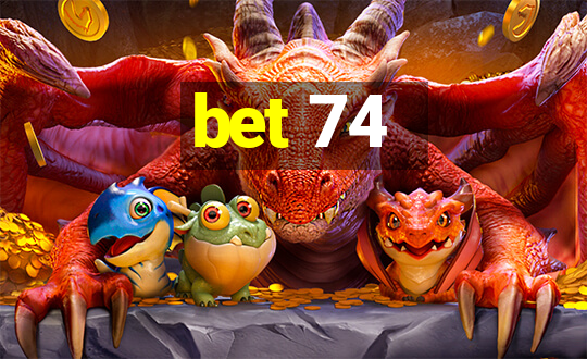 bet 74