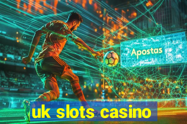 uk slots casino