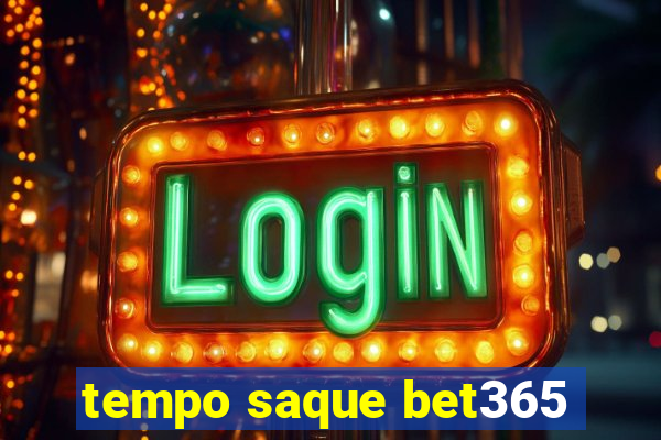 tempo saque bet365