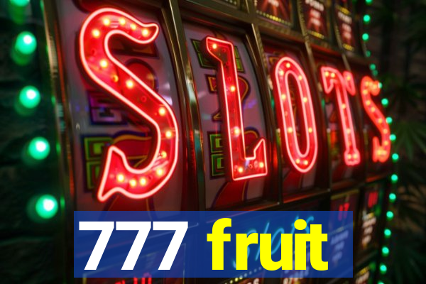 777 fruit