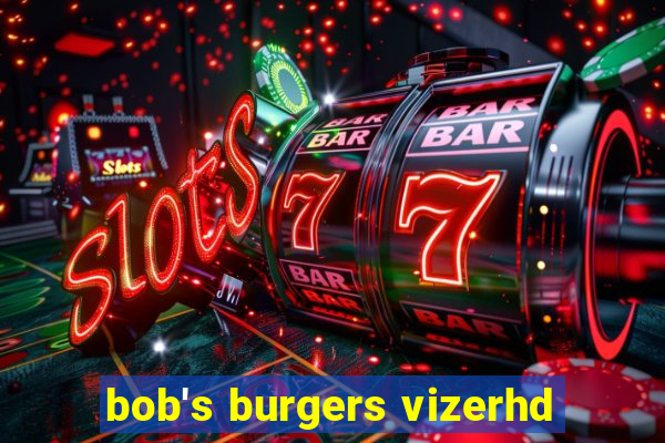 bob's burgers vizerhd