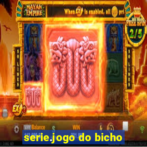 serie.jogo do bicho