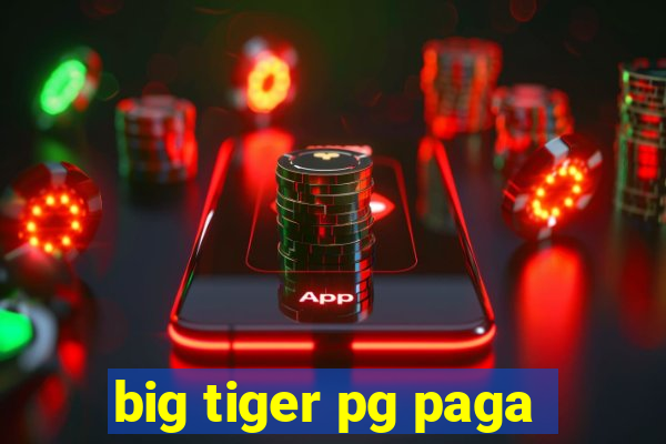 big tiger pg paga