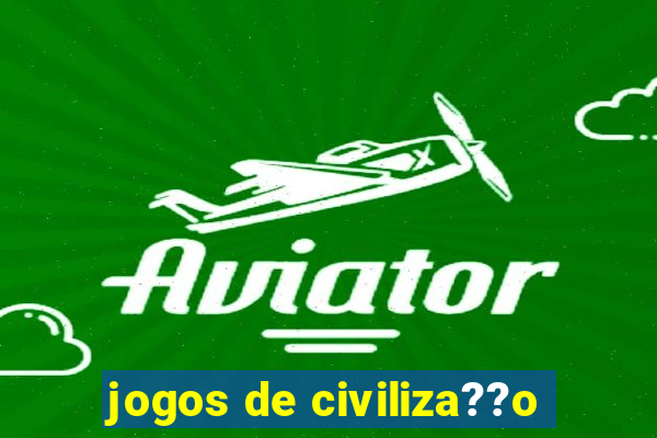 jogos de civiliza??o