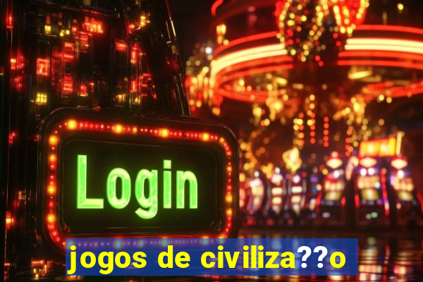 jogos de civiliza??o