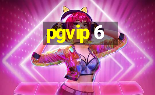 pgvip 6