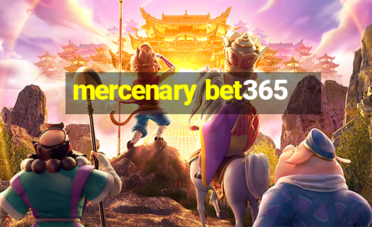 mercenary bet365