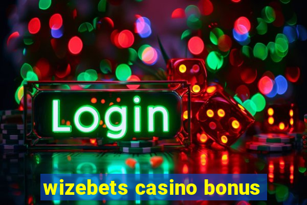 wizebets casino bonus