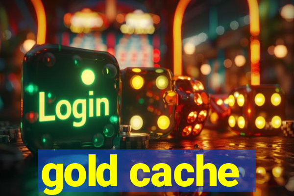 gold cache