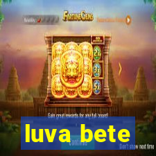 luva bete