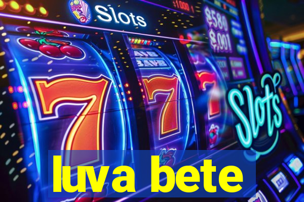 luva bete