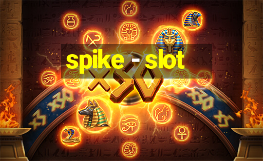 spike - slot