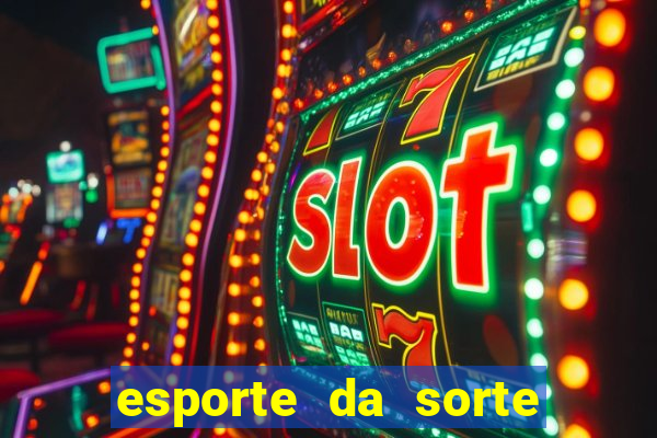 esporte da sorte mobile casino