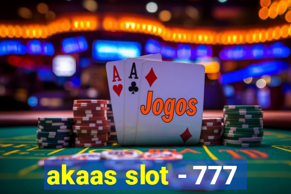 akaas slot - 777