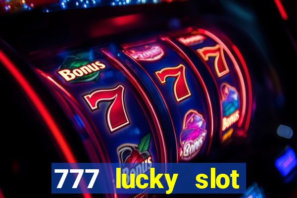 777 lucky slot online casino