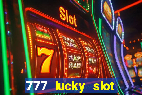 777 lucky slot online casino