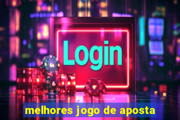 melhores jogo de aposta