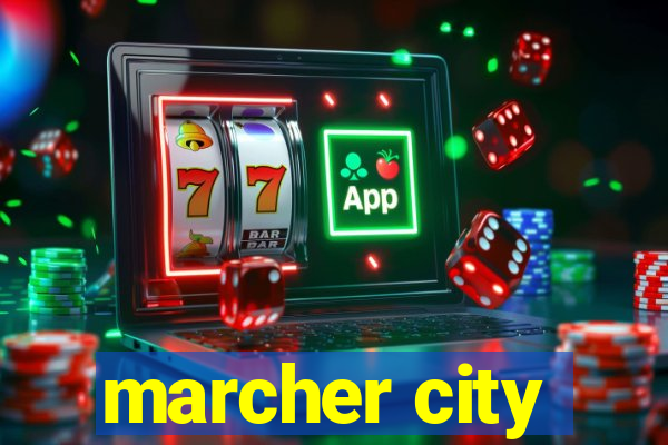 marcher city