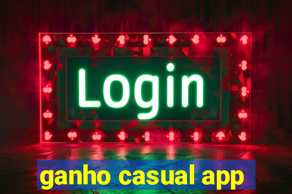 ganho casual app