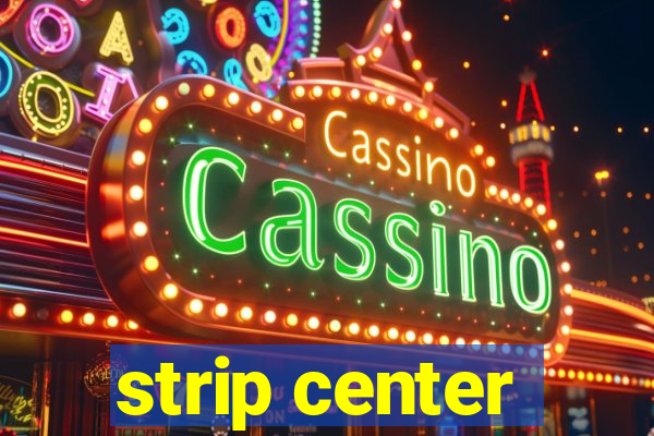 strip center