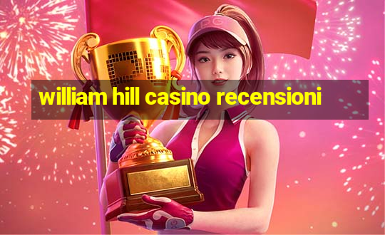 william hill casino recensioni