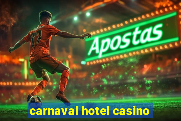 carnaval hotel casino