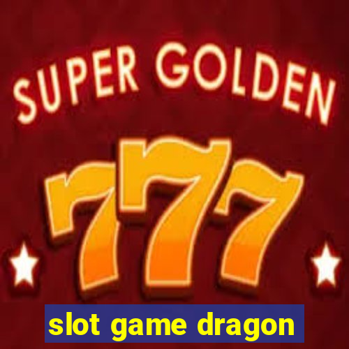 slot game dragon