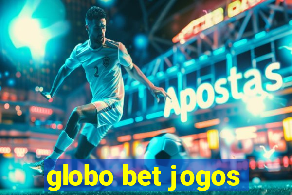 globo bet jogos