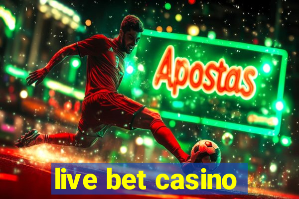 live bet casino