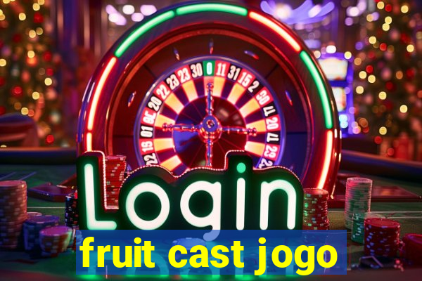 fruit cast jogo