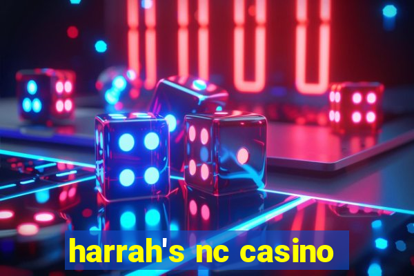 harrah's nc casino