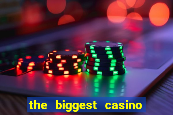 the biggest casino in usa