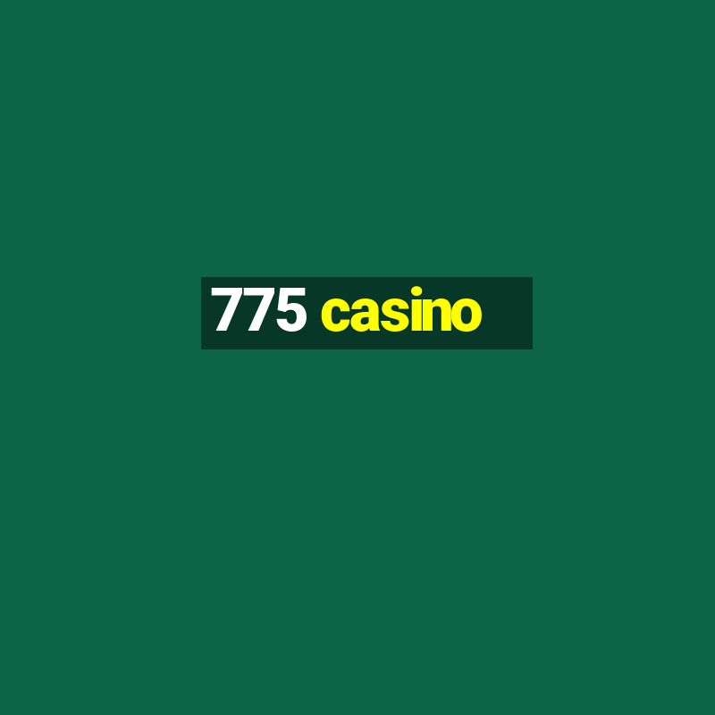 775 casino