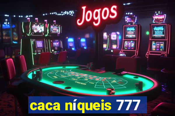 caca níqueis 777