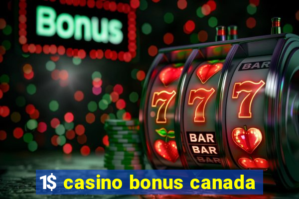 1$ casino bonus canada