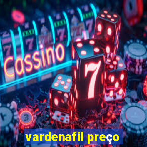 vardenafil preço