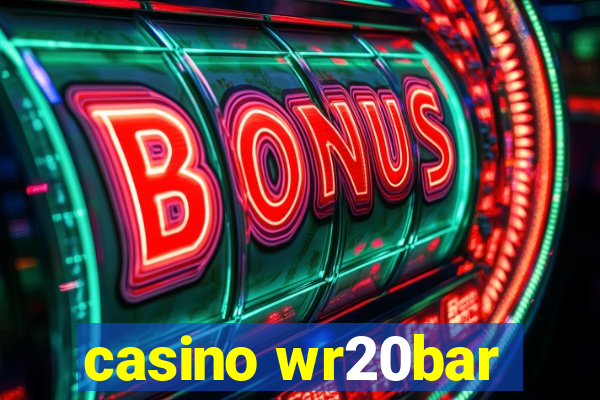 casino wr20bar