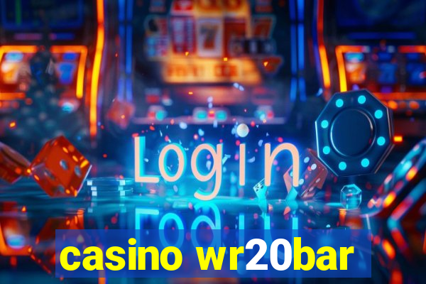 casino wr20bar